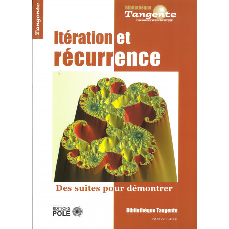 Itération et récurrence - Bibliothèque Tangente n° 76