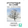 Statistique au lycée - Volume 1 : Les outils de la statistique