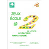 JEUX École 2 - Des activités mathématiques pour la classe